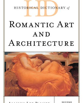 خرید و دانلود نسخه کامل کتاب Historical Dictionary of Romantic Art and Architecture