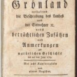 خرید و دانلود نسخه کامل کتاب Historie von Grönland enthaltend Die Beschreibung des Landes und der Einwohner etc., nebst beträchtlichen Zusätzen und Anmerkungen zur natürlichen Geschichte bis auf das Jahr 1779