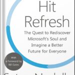خرید و دانلود نسخه کامل کتاب Hit Refresh: The Quest to Rediscover Microsoft’s Soul and Imagine a Better Future for Everyone by Satya Nadella