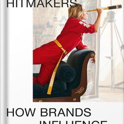 خرید و دانلود نسخه کامل کتاب Hitmakers: How Brands Influence Culture 1st Edition, by Ana Andjelic