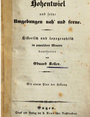 خرید و دانلود نسخه کامل کتاب Hohentwiel und seine Umgebungen nah’ und ferne ; historisch und topographisch in populärer Manier bearbeitet