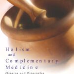 خرید و دانلود نسخه کامل کتاب Holism and Complementary Medicine: Origins and Principles