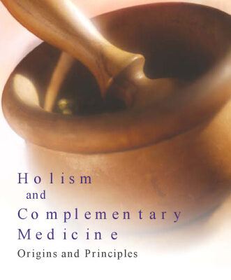 خرید و دانلود نسخه کامل کتاب Holism and Complementary Medicine: Origins and Principles