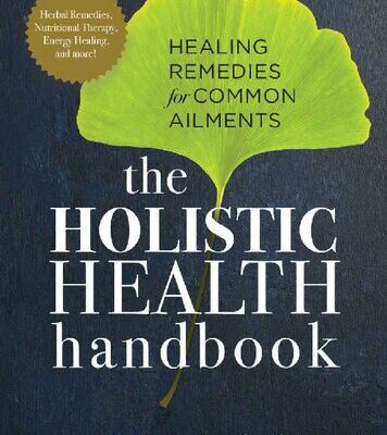 خرید و دانلود نسخه کامل کتاب Holistic Health Handbook: Healing Remedies for Common Ailments