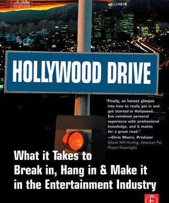 خرید و دانلود نسخه کامل کتاب Hollywood Drive: What it Takes to Break in, Hang in & Make it in the Entertainment Industry