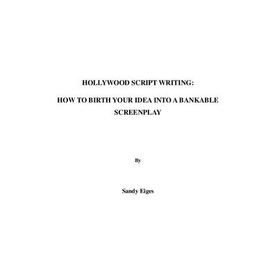 خرید و دانلود نسخه کامل کتاب Hollywood Script Writing: How to Birth Your Idea into a Bankable Screenplay