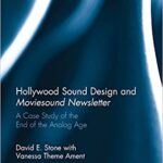 خرید و دانلود نسخه کامل کتاب Hollywood Sound Design and Moviesound Newsletter: A Case Study of the End of the Analog Age