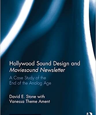 خرید و دانلود نسخه کامل کتاب Hollywood Sound Design and Moviesound Newsletter: A Case Study of the End of the Analog Age