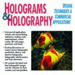 خرید و دانلود نسخه کامل کتاب Holograms & Holography: Design, Techniques, & Commercial Applications