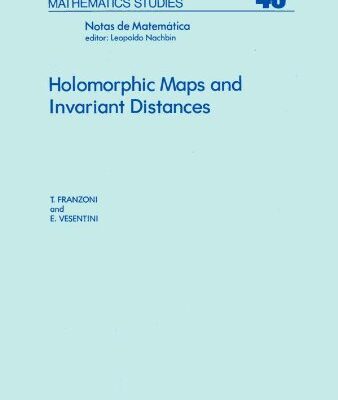 خرید و دانلود نسخه کامل کتاب Holomorphic Maps and Invariant Distances