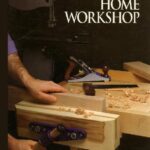 خرید و دانلود نسخه کامل کتاب Home Workshop; The Art of Woodworking