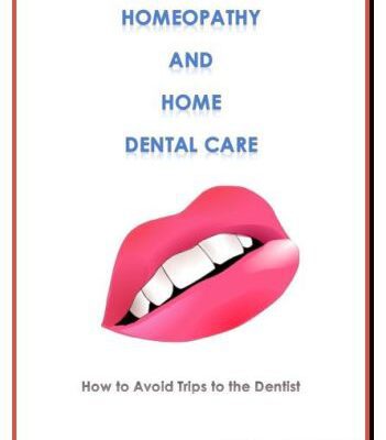 خرید و دانلود نسخه کامل کتاب Homeopathy and Home Dental Care – How to Avoid Most Trips to the Dentist