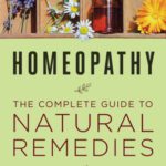 خرید و دانلود نسخه کامل کتاب Homeopathy: The Complete Guide to Natural Remedies