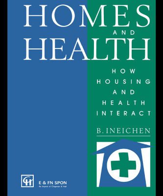خرید و دانلود نسخه کامل کتاب Homes and Health: How housing and health interact