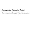 خرید و دانلود نسخه کامل کتاب Homogeneous Nucleation Theory: The Pretransition Theory of Vapor Condensation