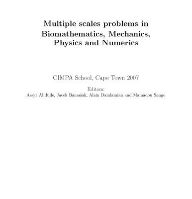 خرید و دانلود نسخه کامل کتاب Homogenization, Multiple scales problems in Biomathematics, Mechanics, Physics and Numerics, CIMPA AIMS, Cape Town 2007