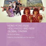 خرید و دانلود نسخه کامل کتاب Hong Kong Film, Hollywood and New Global Cinema: No Film is An Island