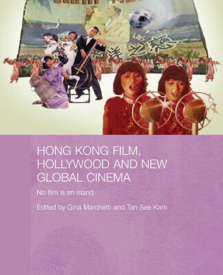 خرید و دانلود نسخه کامل کتاب Hong Kong Film, Hollywood and New Global Cinema: No Film is An Island