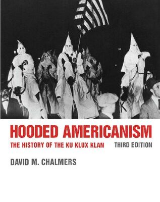 خرید و دانلود نسخه کامل کتاب Hooded Americanism: The History of the Ku Klux Klan
