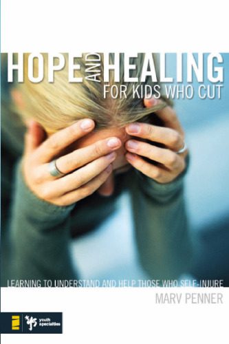 خرید و دانلود نسخه کامل کتاب Hope and Healing for Kids Who Cut: Learning to Understand and Help Those Who Self-Injure (Youth Specialties)_68ce4d7750f1a.jpeg خرید و دانلود نسخه کامل کتاب Hope and Healing for Kids Who Cut: Learning to Understand and Help Those Who Self-Injure (Youth Specialties)