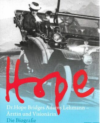 خرید و دانلود نسخه کامل کتاب Hope: Dr. Hope Bridges Adams Lehmann – Ärztin und Visionärin. Die Biografie