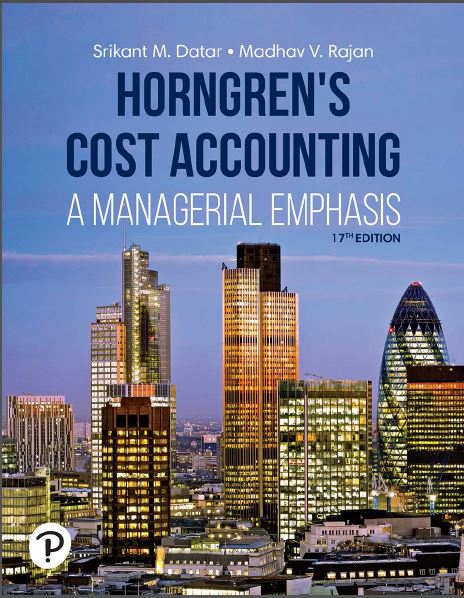 خرید و دانلود نسخه کامل کتاب Horngren’s Cost Accounting: A Managerial Emphasis (17th Edition) – Orginal Pdf_68b777a7e889b.jpeg خرید و دانلود نسخه کامل کتاب Horngren’s Cost Accounting: A Managerial Emphasis (17th Edition) – Orginal Pdf