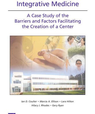 خرید و دانلود نسخه کامل کتاب Hospital-Based Integrative Medicine: A Case Study of the Barriers and Factors Facilitating the Creation of a Center (Rand Corporation Monograph)