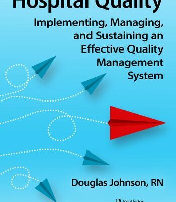 خرید و دانلود نسخه کامل کتاب Hospital Quality: Implementing, Managing, and Sustaining an Effective Quality Management System