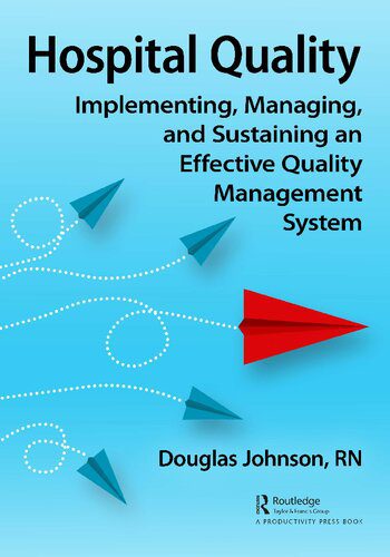 خرید و دانلود نسخه کامل کتاب Hospital Quality: Implementing, Managing, and Sustaining an Effective Quality Management System_68b5d551996a4.jpeg خرید و دانلود نسخه کامل کتاب Hospital Quality: Implementing, Managing, and Sustaining an Effective Quality Management System