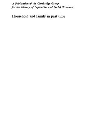 خرید و دانلود نسخه کامل کتاب Household and Family in Past Time: Comparative Studies in the Size and Structure of the Domestic Group over the Last Three Centuries in England, France, Serbia, Japan and Colonial North America, with Further Materials from Western Europe