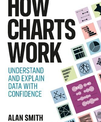 خرید و دانلود نسخه کامل کتاب How Charts Work: Understand And Explain Data With Confidence