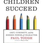 خرید و دانلود نسخه کامل کتاب How Children Succeed: Grit, Curiosity, and the Hidden Power of Character