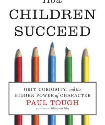 خرید و دانلود نسخه کامل کتاب How Children Succeed: Grit, Curiosity, and the Hidden Power of Character