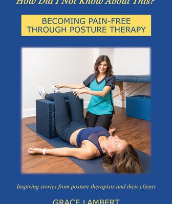 خرید و دانلود نسخه کامل کتاب How Did I Not Know About This?: BECOMING PAIN-FREE THROUGH POSTURE THERAPY