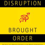 خرید و دانلود نسخه کامل کتاب How Disruption Brought Order: The Story of a Winning Strategy in the World of Advertising