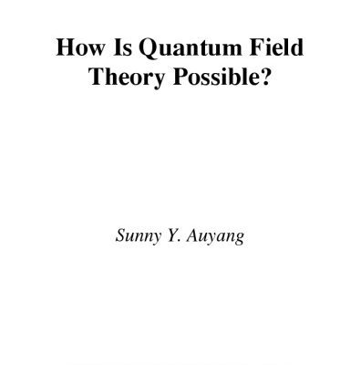 خرید و دانلود نسخه کامل کتاب How Is Quantum Field Theory Possible?