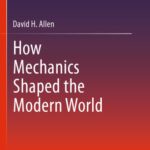 خرید و دانلود نسخه کامل کتاب How Mechanics Shaped the Modern World