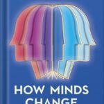 خرید و دانلود نسخه کامل کتاب How Minds Change: The Surprising Science of Belief, Opinion, and Persuasion by David McRaney