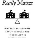 خرید و دانلود نسخه کامل کتاب How Schools Really Matter: Why Our Assumption About Schools and Inequality Is Mostly Wrong