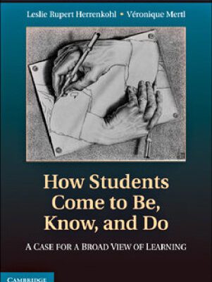 خرید و دانلود نسخه کامل کتاب How Students Come to Be, Know, and Do: A Case for a Broad View of Learning (Learning in Doing: Social, Cognitive and Computational Perspectives)