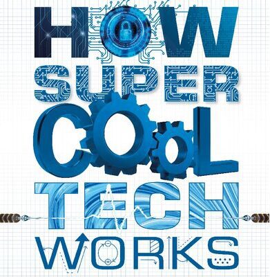خرید و دانلود نسخه کامل کتاب How Super Cool Tech Works