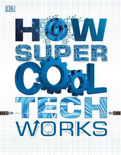 خرید و دانلود نسخه کامل کتاب How Super Cool Tech Works_68d077a73316f.jpeg خرید و دانلود نسخه کامل کتاب How Super Cool Tech Works