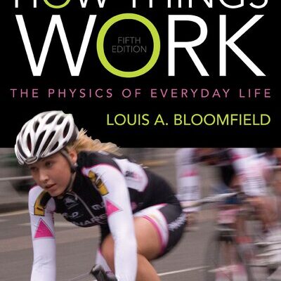 خرید و دانلود نسخه کامل کتاب How Things Work: The Physics of Everyday Life