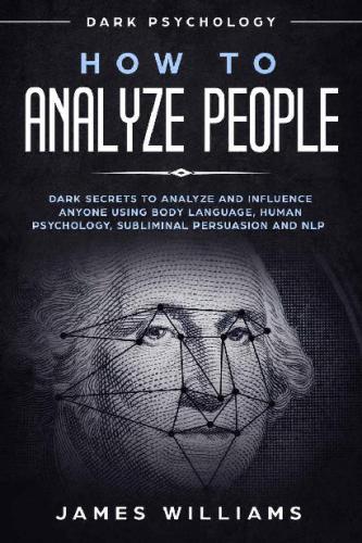 خرید و دانلود نسخه کامل کتاب How to Analyze People – Dark Secrets to Analyze and Influence Anyone Using Body Language_68cddc6a1bf32.jpeg خرید و دانلود نسخه کامل کتاب How to Analyze People – Dark Secrets to Analyze and Influence Anyone Using Body Language
