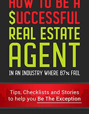 خرید و دانلود نسخه کامل کتاب How to Be a Successful Real Estate Agent: In an Industry Where 87% Fail – + Conevrted Pdf