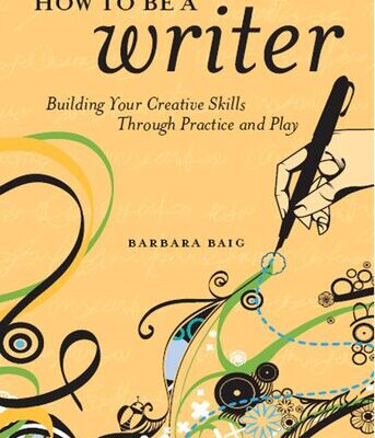 خرید و دانلود نسخه کامل کتاب How to Be a Writer: Building Your Creative Skills Through Practice and Play