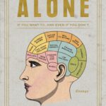 خرید و دانلود نسخه کامل کتاب How to Be Alone: If You Want To, and Even If You Don’t