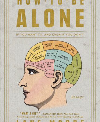 خرید و دانلود نسخه کامل کتاب How to Be Alone: If You Want To, and Even If You Don’t