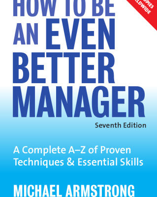خرید و دانلود نسخه کامل کتاب How to Be an Even Better Manager: A Complete A-Z of Proven Techniques and Essential Skills
