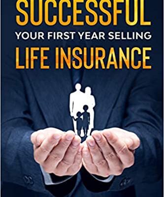 خرید و دانلود نسخه کامل کتاب How To Be Successful Your First Year Selling Life Insurance[2020] –  +  PDF